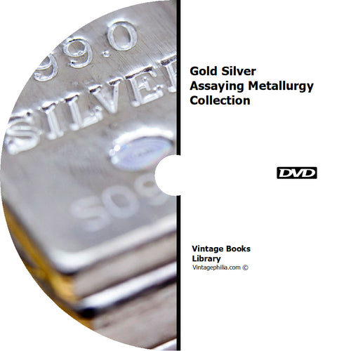 Gold Silver Assaying Metallurgy Collection 104 Books on DVD