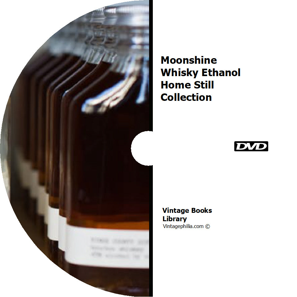 Moonshine Whiskey Ethanol Home Still Collection 51 Books on DVD