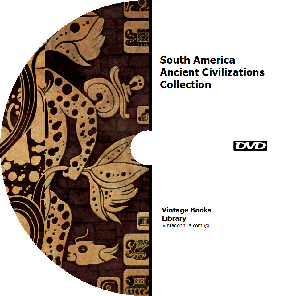 South America Ancient Civilizations Collection 81 Books on DVD